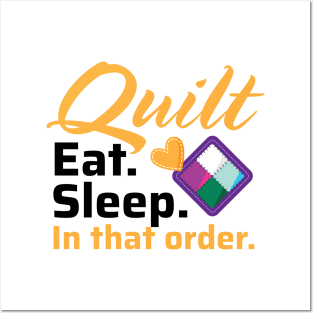 Quilt. Eat. Sleep. In That Order. - Light Colors Posters and Art